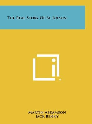 The Real Story Of Al Jolson by Abramson, Martin