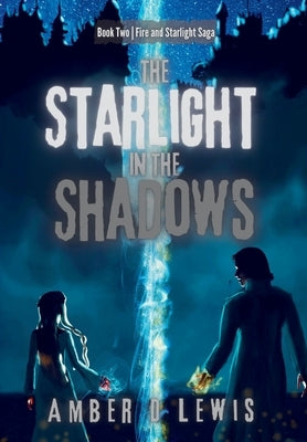 The Starlight in the Shadows by Lewis, Amber D.
