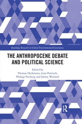 The Anthropocene Debate and Political Science by Hickmann, Thomas