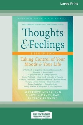 Thoughts and Feelings: Taking Control of Your Moods and Your Life (16pt Large Print Format) by McKay, Matthew