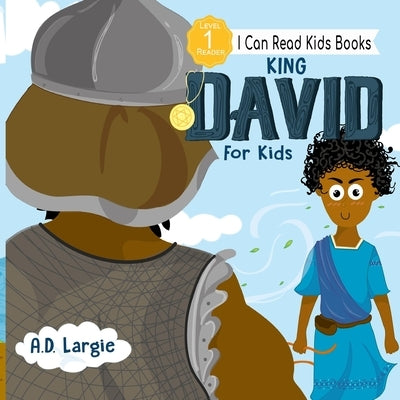 King David For Kids: I can read books level 1 by Largie, A. D.