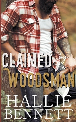 Claimed by the Woodsman by Bennett, Hallie