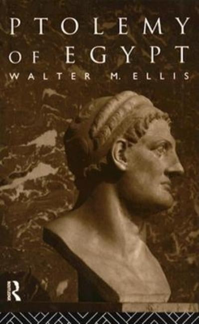 Ptolemy of Egypt by Ellis, Walter M.