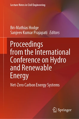 Proceedings from the International Conference on Hydro and Renewable Energy: Net-Zero Carbon Energy Systems by Hodge, Bri-Mathias