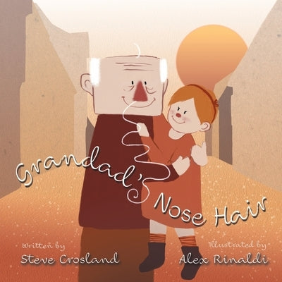 Grandad's Nose Hair by Crosland, Steve