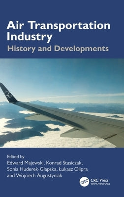 Air Transportation Industry: History and Developments by Majewski, Edward
