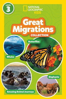 Great Migrations Collection (National Geographic Kids Readers, Level 3): Four Books in One! by National Geographic Kids
