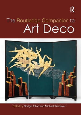 The Routledge Companion to Art Deco by Elliott, Bridget