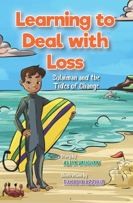 Learning to Deal with Loss: Sulaiman and the Tides of Change by Vaughan, Aliya