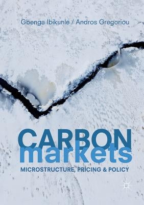 Carbon Markets: Microstructure, Pricing and Policy by Ibikunle, Gbenga