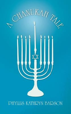 A Chanukah Tale by Barson, Phyllis Kathryn