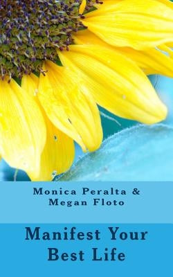 Manifest Your Best Life by Floto, Megan