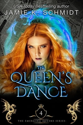 The Queen's Dance: Book 3 of The Emerging Queens Series by K. Schmidt, Jamie