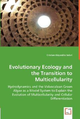 Evolutionary Ecology and the Transition to Multicellularity by Solari, Cristian Alejandro