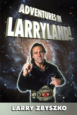 Adventures in Larryland! by Zbyszko, Larry