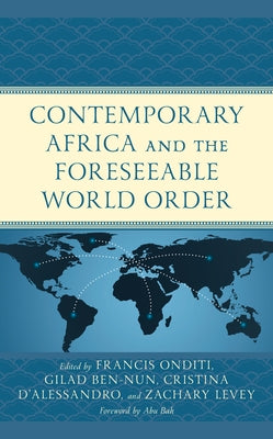 Contemporary Africa and the Foreseeable World Order by Onditi, Francis