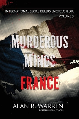 Murderous Minds France by Warren, Alan R.