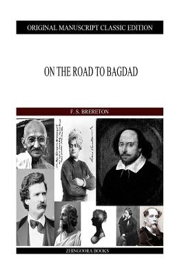 On The Road to Bagdad by Brereton, F. S.