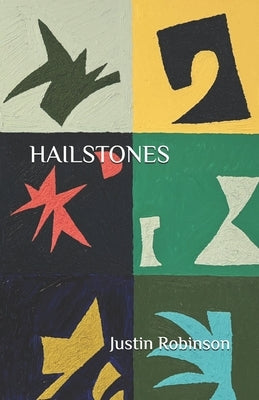 Hailstones by Robinson, Justin