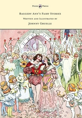 Raggedy Ann's Fairy Stories - Written and Illustrated by Johnny Gruelle by Gruelle, Johnny