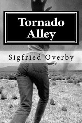 Tornado Alley by Overby, Sigfried