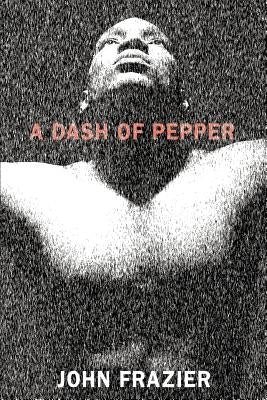 A Dash of Pepper by Frazier, John