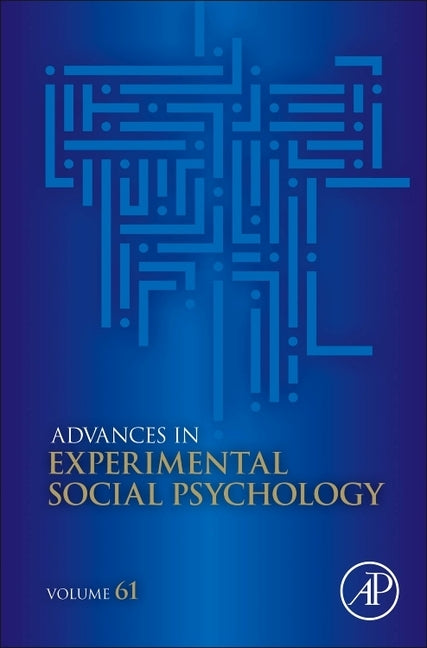 Advances in Experimental Social Psychology: Volume 61 by Gawronski, Bertram
