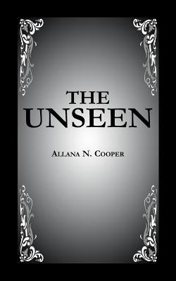 The Unseen by Cooper, Allana N.
