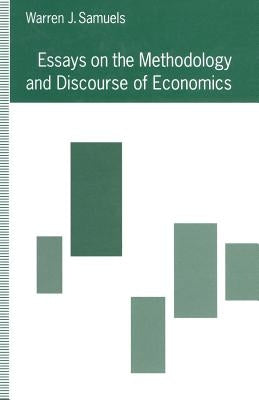 Essays on the Methodology and Discourse of Economics by Samuels, Warren J.
