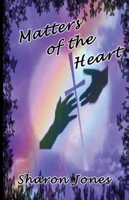 Matters of the Heart by Jones, Sharon