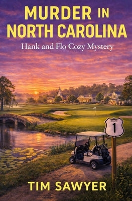 Murder in North Carolina: Hank and Flo Cozy Mystery by Sawyer, Tim