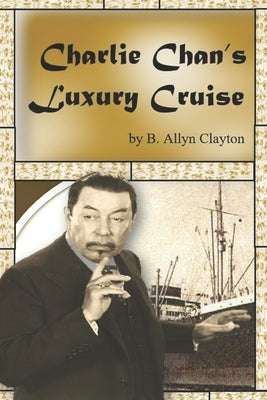 Charlie Chan's Luxury Cruise by Clayton, B. Allyn