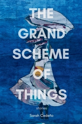 The Grand Scheme of Things by Cedeño, Sarah