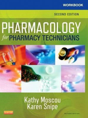 Workbook for Pharmacology for Pharmacy Technicians by Moscou, Kathy