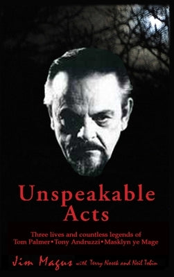 Unspeakable Acts by Magus (with Terry Nosek & Neil Tobin)