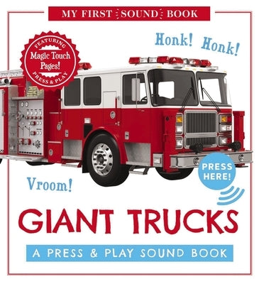Giant Trucks: My First Book of Sounds: A Press & Play Sound Board Book by Editors of Cider Mill Press