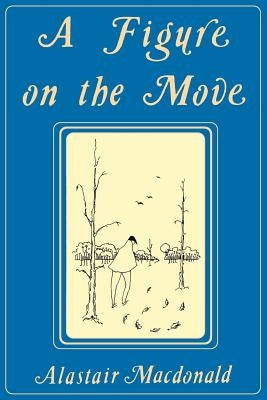 A Figure on the Move by MacDonald, Alastair