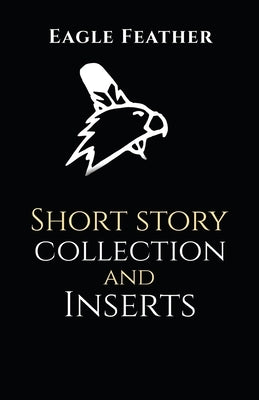 Short story collection and inserts by Feather, Eagle