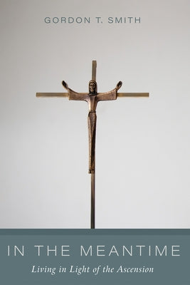 In the Meantime by Smith, Gordon T.