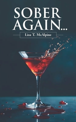 Sober Again by McAlpine, Lisa T.