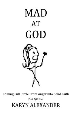 Mad At God by Alexander, Karyn