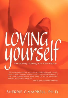 Loving Yourself: The Mastery of Being Your Own Person by Campbell Ph. D., Sherrie