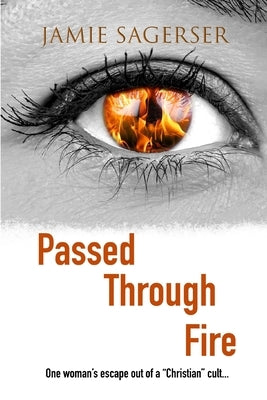 Passed Through Fire: One woman's escape out of a "Christian" cult... by Getty Images, Istock