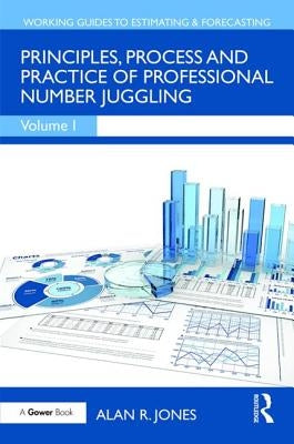 Principles, Process and Practice of Professional Number Juggling by Jones, Alan