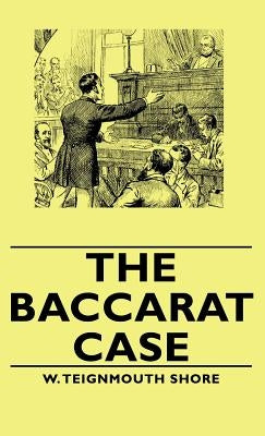 The Baccarat Case by Shore, W. Teignmouth