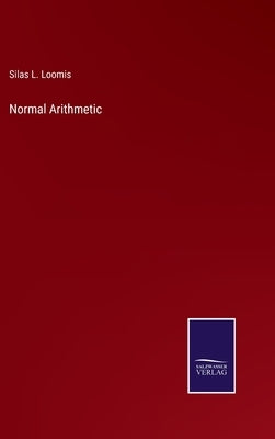 Normal Arithmetic by Loomis, Silas L.