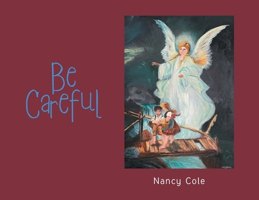Be Careful by Cole, Nancy