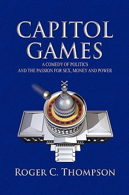 Capitol Games by Thompson, Roger C.