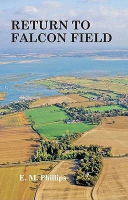 Return to Falcon Field by Phillips, E. M.