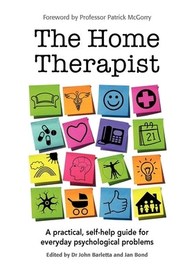 The Home Therapist: A practical, self-help guide for everyday psychological problems by Barletta, John
